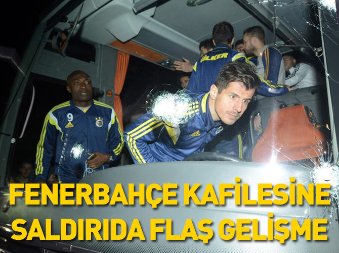Fenerbahçe kafilesine saldırıda flaş gelişme