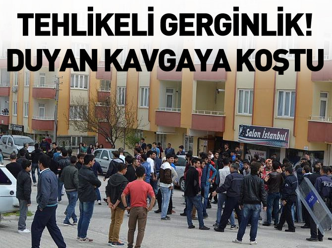 Adıyaman'da tehlikeli gerginlik!