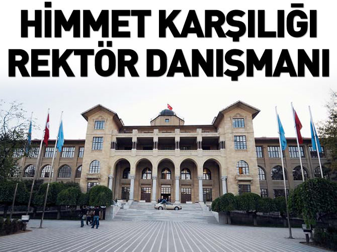 Himmet karşılığı rektör danışmanı