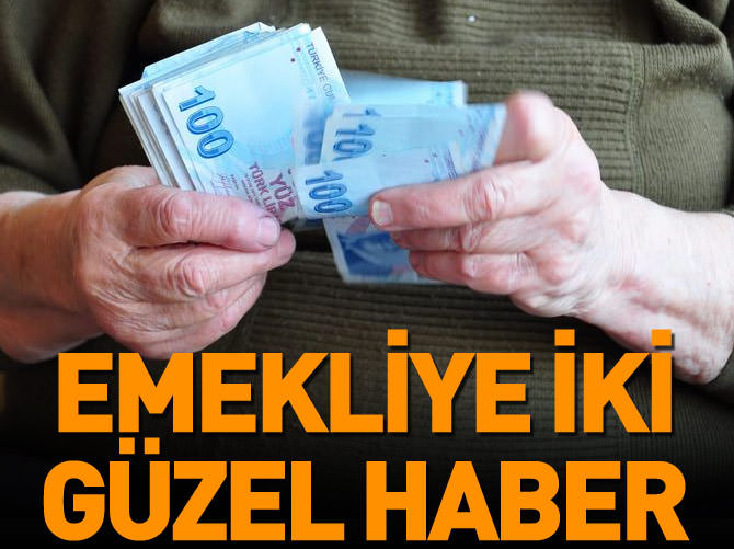 Emekliye iki güzel haber!