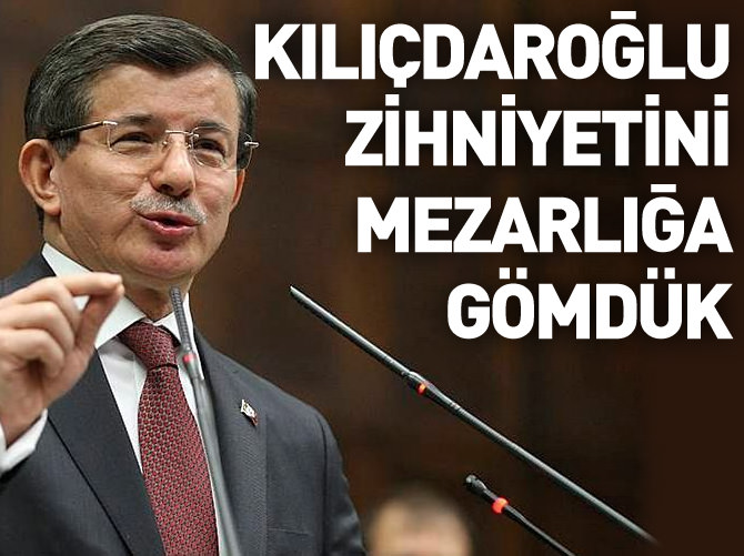 'Kılıçdaroğlu zihniyetini siyaset mezarlığına gömdük'