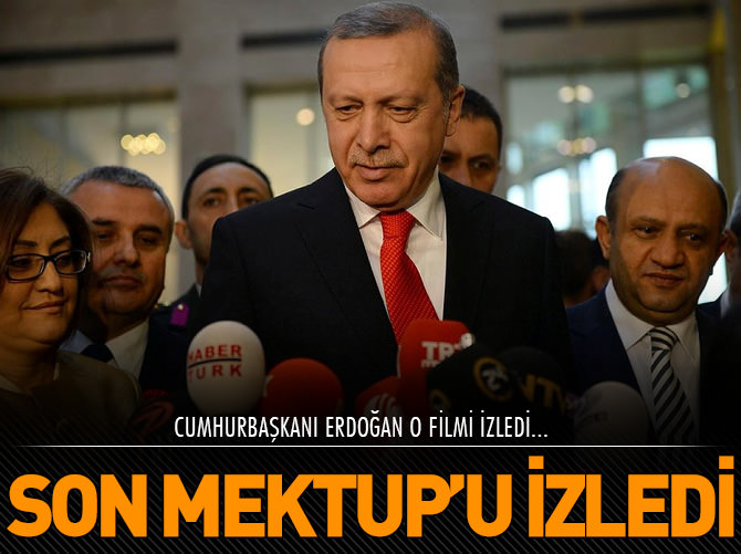 Erdoğan "Son Mektup"u izledi