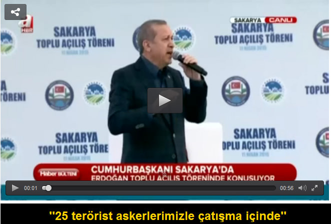 Erdoğan: 25 terörist askerlerimizle çatışma içinde