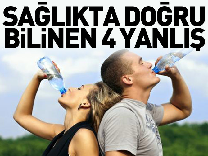 Sağlıkta doğru bilinen yanlış