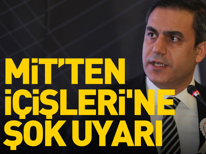 MİT, İçişleri'ne uyarı yazısı gönderdi