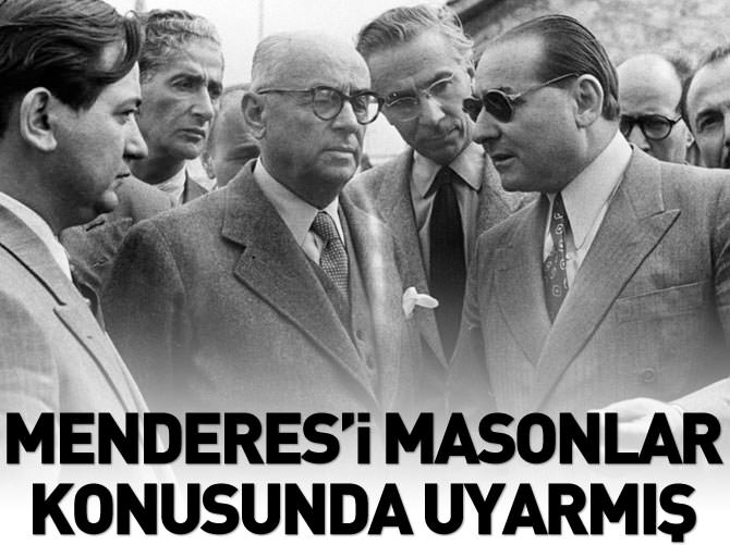 Menderes’i Masonlar konusunda uyarmış