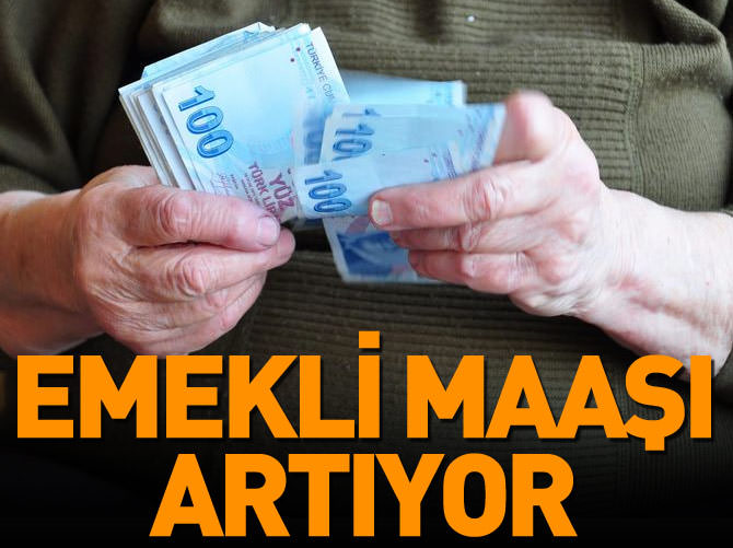 Emekli maaşı artıyor