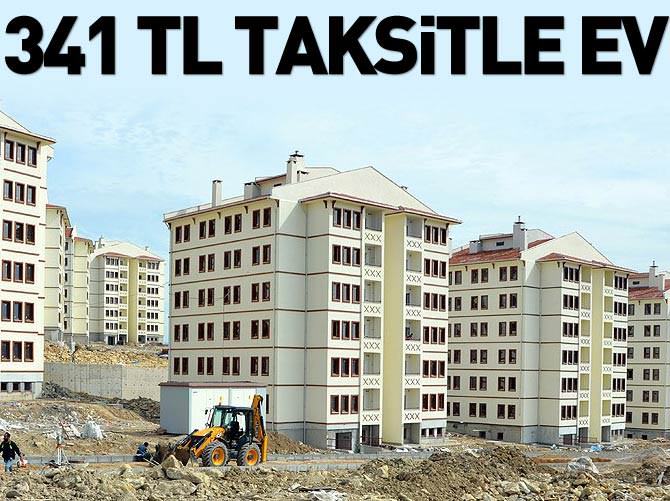 TOKİ'den dar gelirliye 341 lira taksitle konut