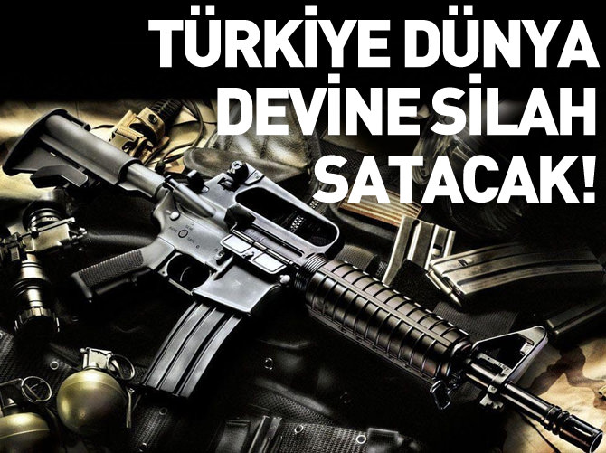 Türkiye dünya devine silah satacak