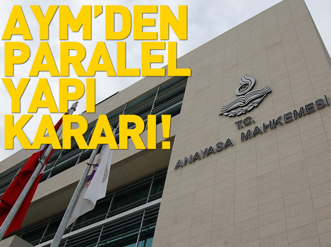 AYM'den paralel yapı kararı