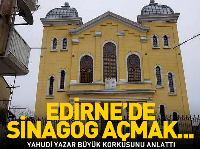Edirne'de Sinagog açmak...