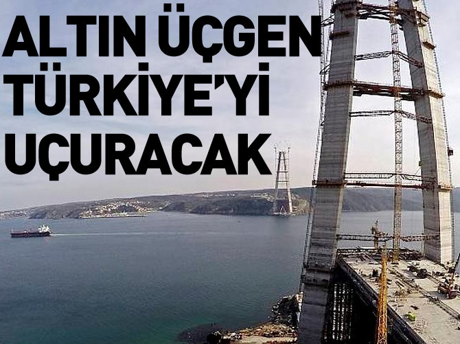 Altın Üçgen, Türkiye'yi uçuracak!