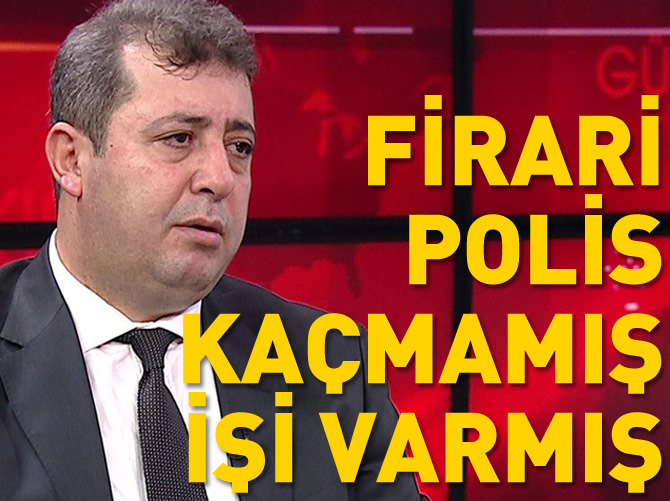Firari polis kaçmamış işi varmış