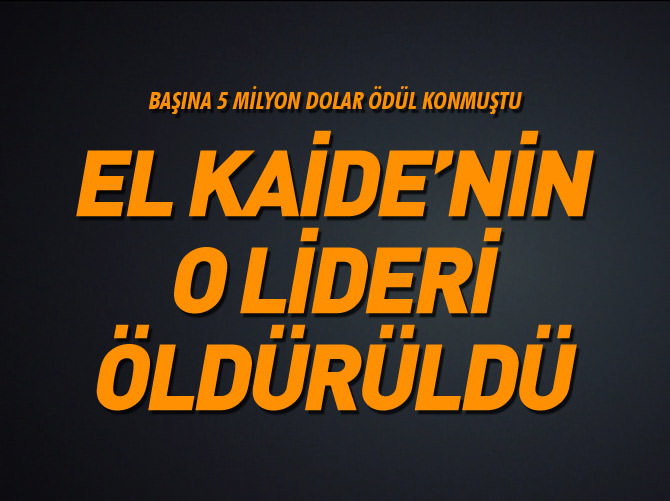 El Kaide'nin o lideri öldürüldü
