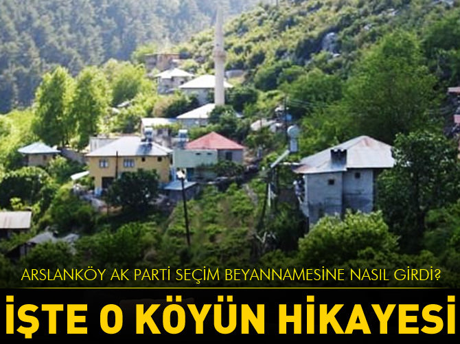 İşte AK Parti Seçim Beyannamesine giren o köy!