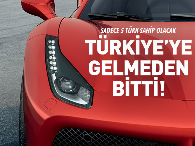 1.5 milyon liralık Ferrari, Türkiye‘ye gelmeden tükendi