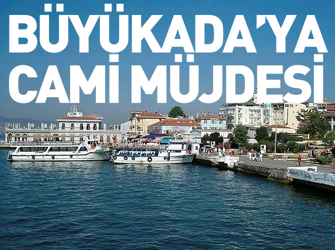 Büyükada'ya cami müjdesi