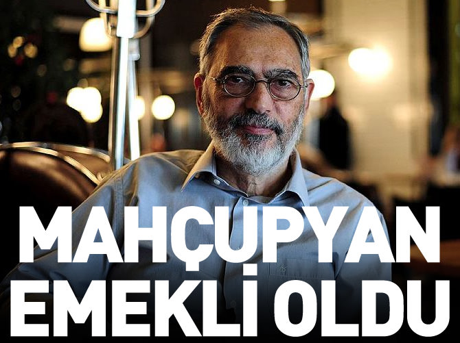 Etyen Mahçupyan "emekli" oldu