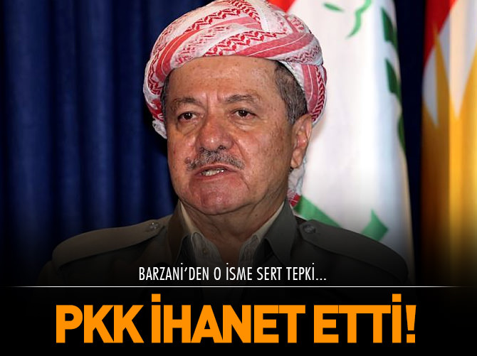 Barzani'den PKK'ya tepki!