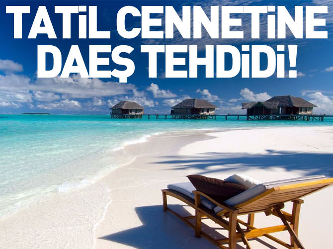 Tatil cennetini bekleyen tehdit: DAEŞ
