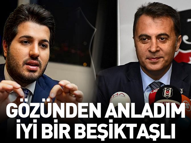Fikret Orman: Gözünden anladım Reza iyi Beşiktaşlı