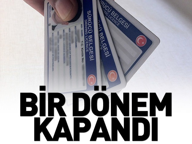 Ömür boyu ehliyet dönemi kapandı