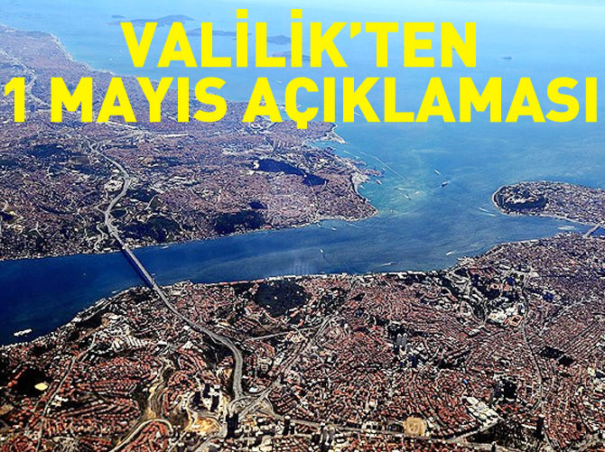 1 Mayıs gösteri alanları açıklandı