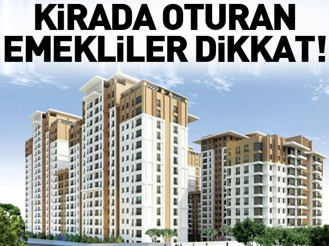 Emekliye ev fırsatı Başbakan'ın masasında