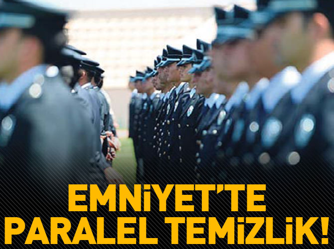 Emniyet'te paralel temizlik