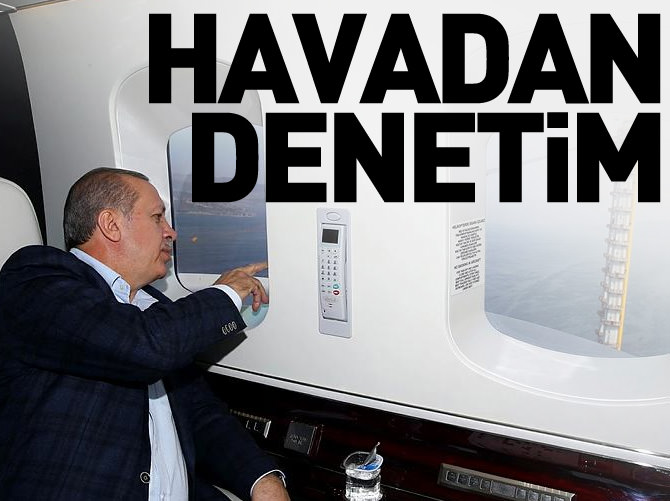 Erdoğan helikopterden köprüyü inceledi