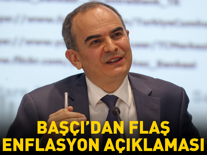 Başçı'dan enflasyon açıklaması