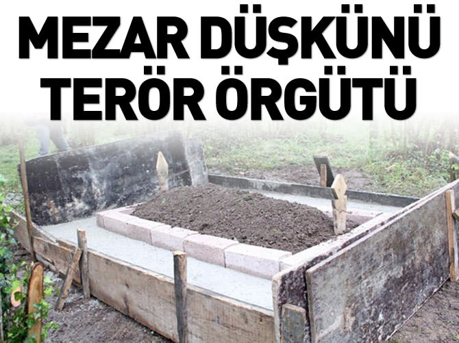 Mezar düşkünü terör örgütü