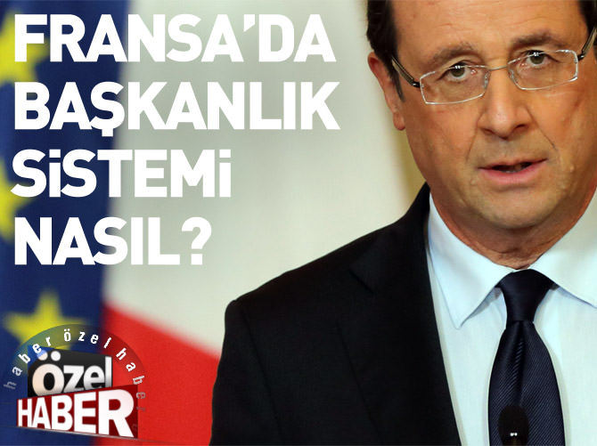 Fransa'da başkanlık sistemi nasıl?