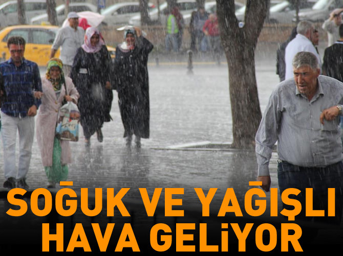 Soğuk ve yağışlı hava geliyor