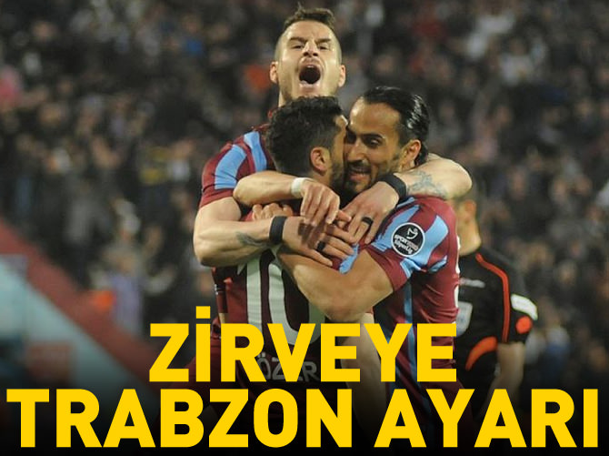 Zirveye Trabzon ayarı