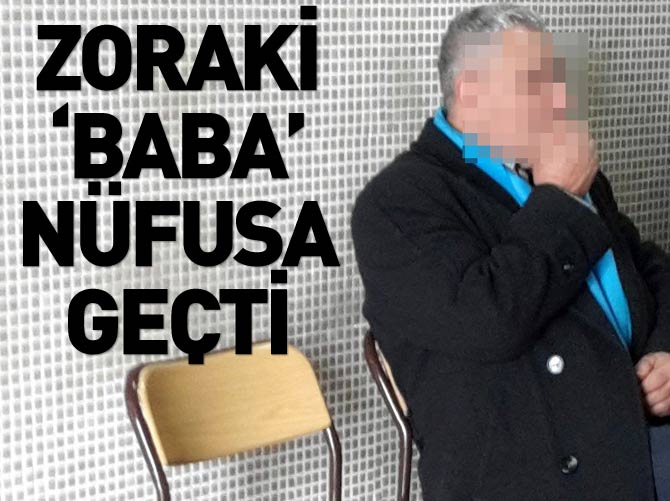 Zoraki baba nüfusa geçti