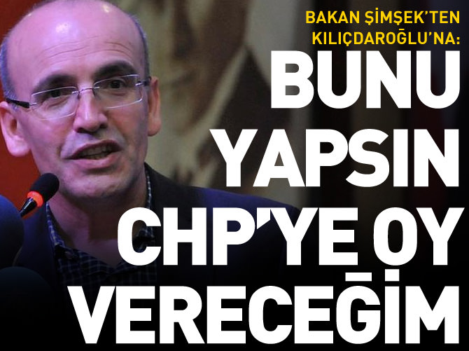 Mehmet Şimşek: Bunu yapsınlar CHP'ye oy vereceğim!