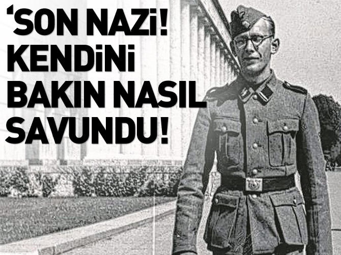 'Son Nazi' hâkim karşısında