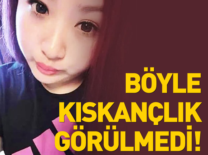 Kıskançlığı öyle abarttı ki