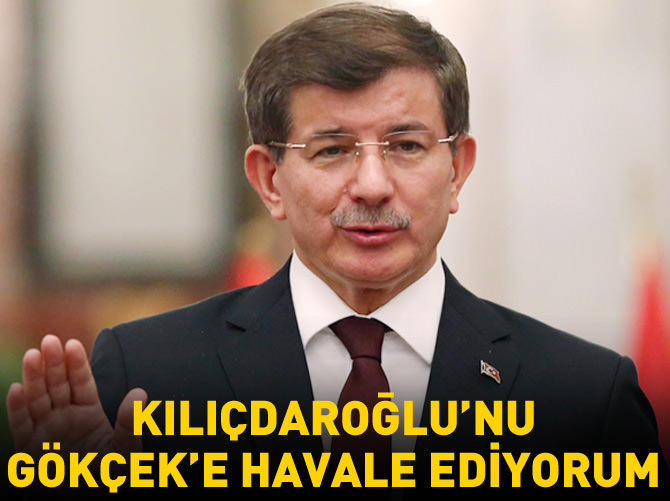 Davutoğlu, Kılıçdaroğlu'nu Gökçek'e havale etti