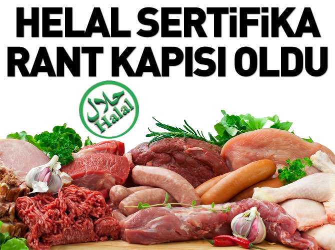 Helal sertifikası rant kapısı oldu