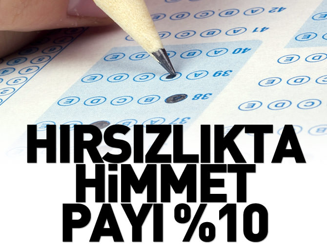 Hırsızlıkta himmet payı yüzde 10