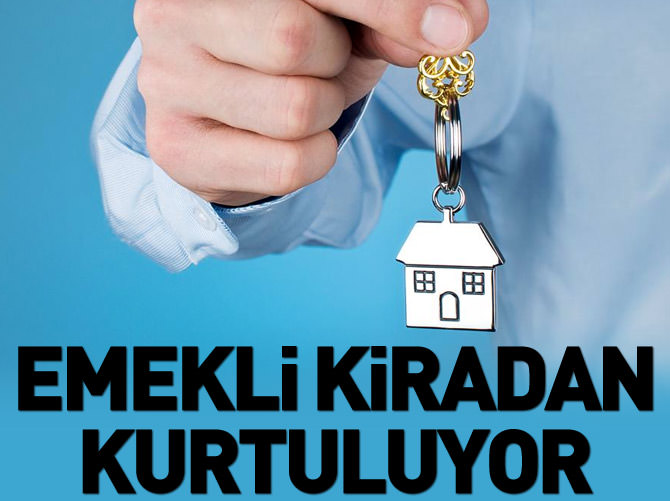 Emekli kiradan kurtuluyor