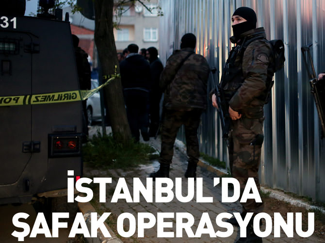 İstanbul'da helikopter destekli şafak operasyonu