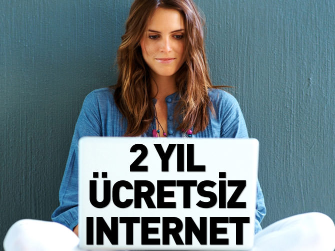 2 yıl süreyle ücretsiz internet!