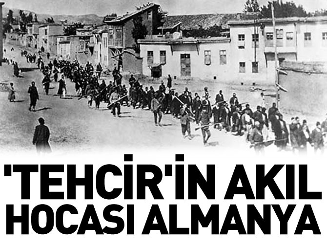 'Tehcir'in akıl hocası Almanya
