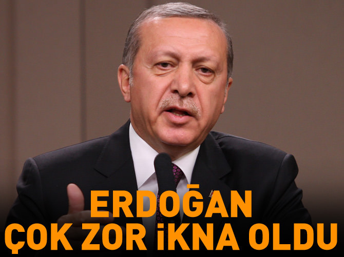 Erol Olçak: Erdoğan çok zor ikna oldu