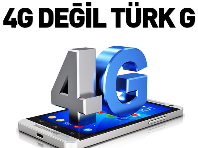4G değil Türk G