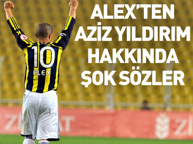 Alex, Aziz Yıldırım’a ateş püskürdü!
