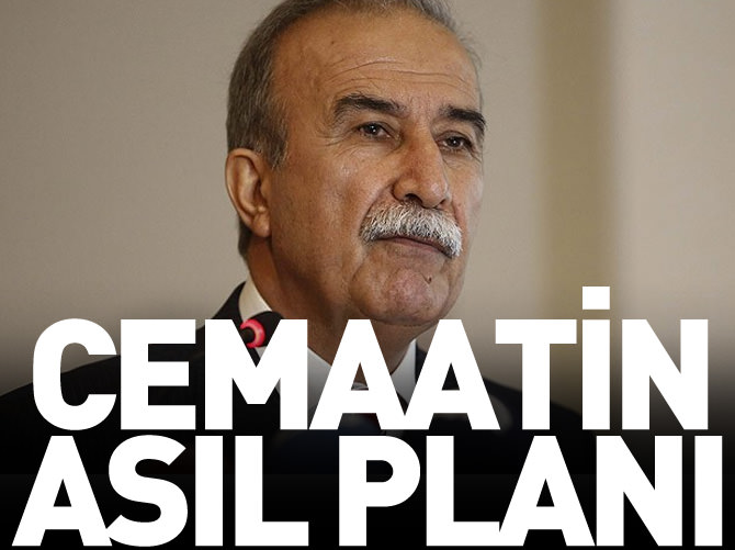 'Cemaat hükümete ve topluma hakim olmak istiyor'